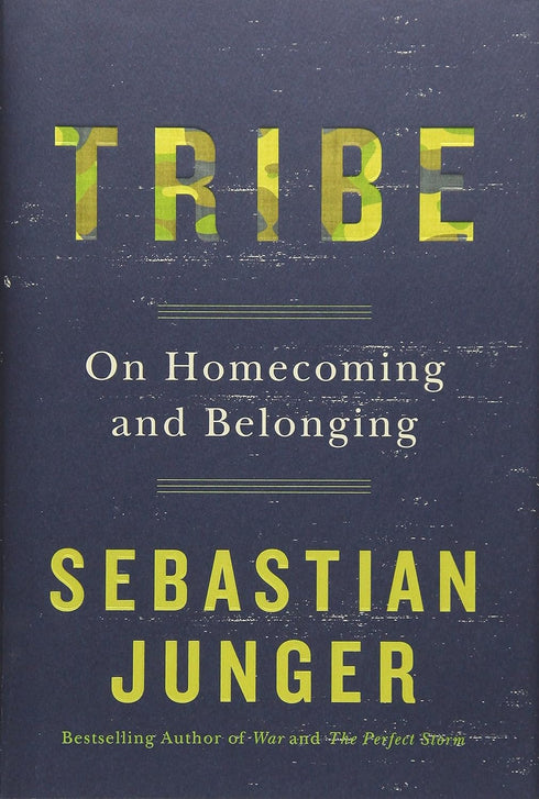 TRIBE: ON HOMECOMING AND BELONGING - JUNGER. SEBASTIAN
