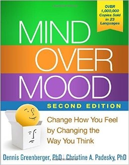 MIND OVER MOOD: CHANGE HOW YOU FEEL BY CHANGING THE WAY YOU THINK - GREENBERGER.