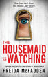 THE HOUSEMAID IS WATCHING - MCFADDEN. FREIDA