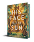 HIS FACE IS THE SUN (THRONE OF KHETARA #1) - CORPORA. MICHELLE JABES