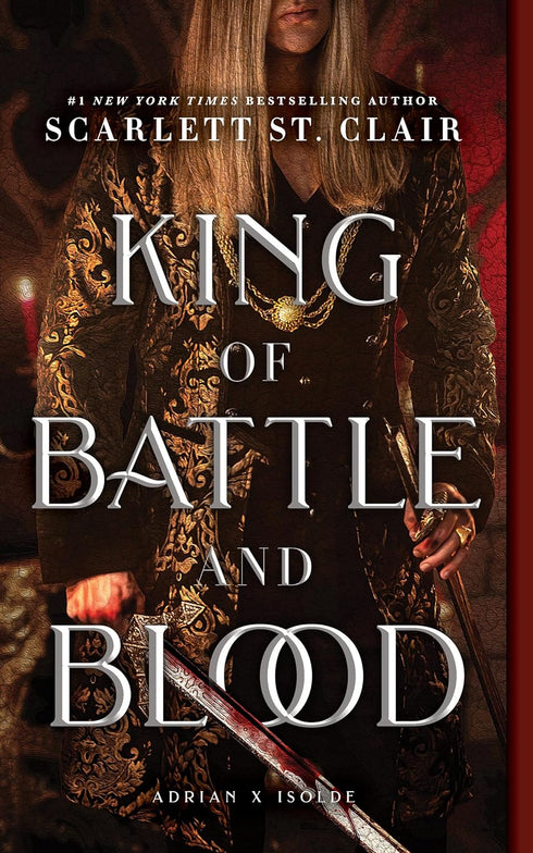 KING OF BATTLE AND BLOOD (ADRIAN X ISOLDE #1) - ST. CLAIR. SCARLETT
