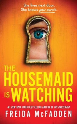 THE HOUSEMAID IS WATICHING - MCFADDEN. FREIDA