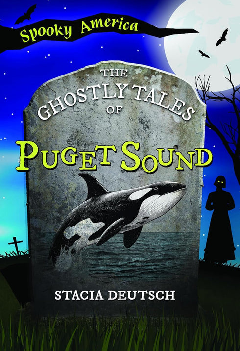 THE GHOSLY TALES OF PUGET SOUND - DEUTSCH. STACIA