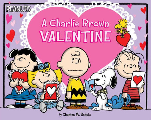 A CHARLIE BROWN VALENTINE - SCHULZ. CHARLES M ; SHAW. NATALIE ; POPE. ROBERT