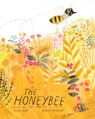 THE HONEYBEE - HALL. KIRSTEN ; ARSENAULT. ISABELLE