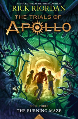 THE BURNING MAZE (THE TRIALS OF APOLLO, BOOK THREE) -RIORDAN. RICK