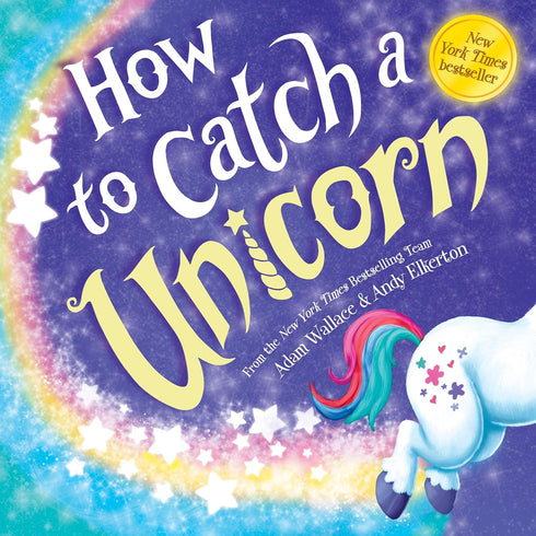 HOW TO CATCH A UNICORN - WALLACE. ADAM ; ELKERTON. ANDY