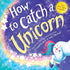 HOW TO CATCH A UNICORN - WALLACE. ADAM ; ELKERTON. ANDY