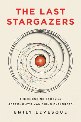 THE LAST STARGAZERS - LEVESQUE. EMILY