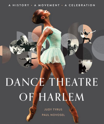 DANCE THEATRE OF HARLEM: A HISTORY, A MOVEMENT, A CELEBRATION - TYRUS. JUDY ; NO