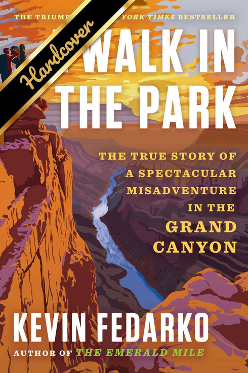 WALK IN THE PARK: THE TRUE STORY OF A SPECTACULAR MIDADVENTURE... - FEDARKO. KEV