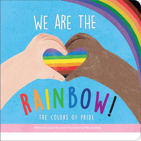 WE ARE THE RAINBOW!: THE COLORS OF PRIDE - WINSLOW. CLAIRE