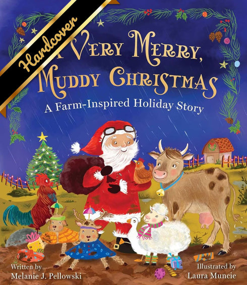 A VERY MERRY, MUDDY CHRISTMAS: A FARM-INSPIRED HOLIDAY STORY - LAPLACA. MELANIE