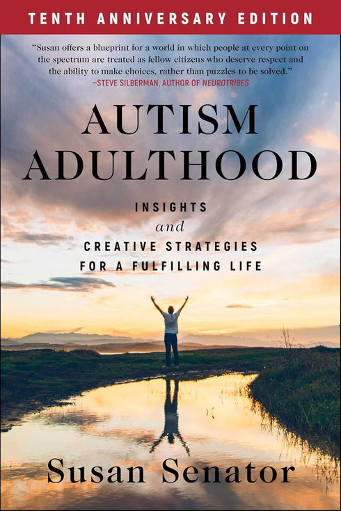 AUTISM ADULTHOOD: INSIGHTS AND CREATIVE STRATEGIES FOR A FULFILLING LIFE