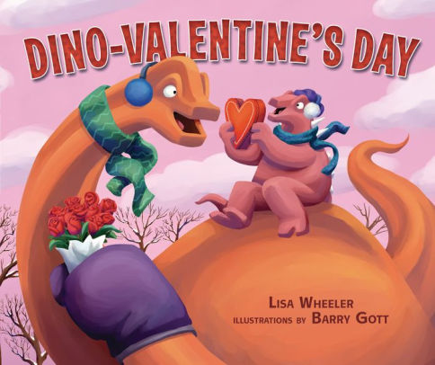 DINO-VALENTINE'S DAY - WHEELER. LISA ; GOTT. BARRY