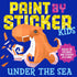 PAINT BY STICKER KIDS: UNDER THE SEA -WORKMAN