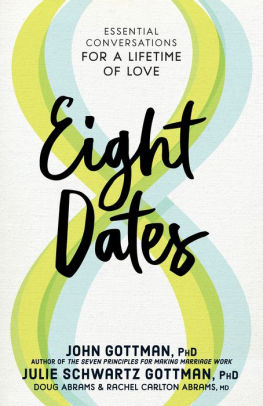 EIGHT DATES: ESSENTIAL CONVERSATIONS FOR A LIFETIME OF LOVE - GOTTMAN. JOHN ; GO