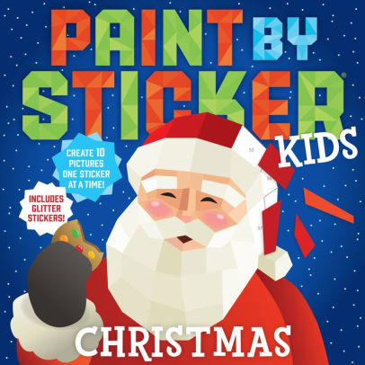 PAINT BY STICKER KIDS: CHRISTMAS: CREATE 10 PICTURES ONE STICKER AT A TIME! INCL