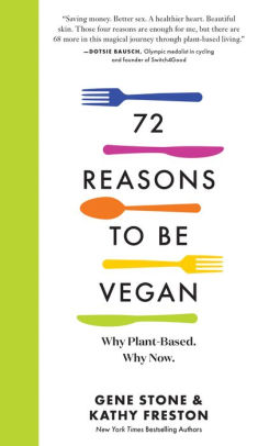 72 REASONS TO BE VEGAN: WHY PL - STONE. GENE ; FRESTON. KATHY