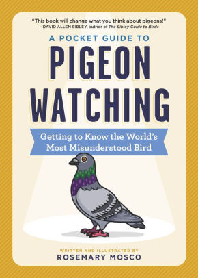A POCKET GUIDE TO PIGEON WATCHING -MOSCO. ROSEMARY