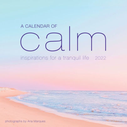 A CALENDAR OF CALM