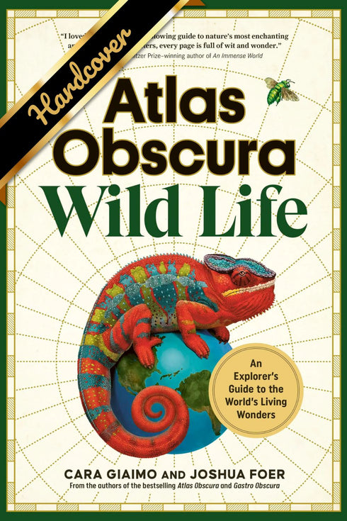 ATLAS OBSCURA: WILD LIFE: AN EXPLORER'S GUIDE TO THE WORL'D LIVING WONDERS