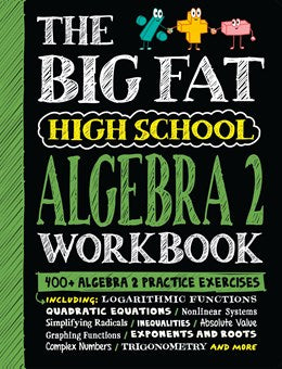 THE BIG FAT HIGH SCHOOL ALGEBRA 2 WORKBOOK - WORKMAN PUBLISHING