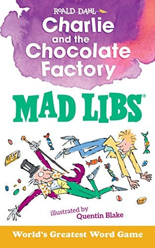 CHARLIE AND THE CHOCOLATE FACTORY MAD LIBS - DAHL, ROALD ; OLSEN, LEIGH
