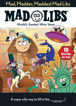 MAD, MADDER, MADDEST MAD LIBS - MAD LIBS