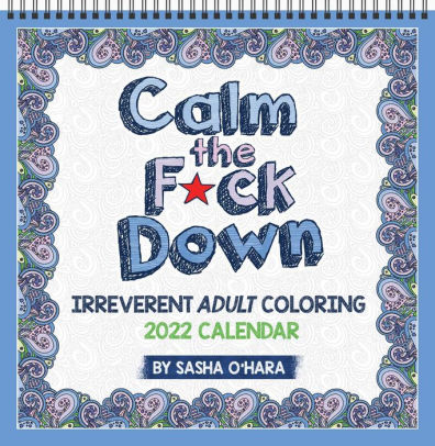 CALM THE F*CK DOWN 2022 COLORING WALL CALENDAR IRR
