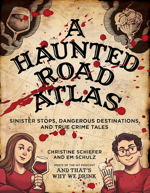 A HAUNTED ROAD ATLAS - SCHIEFER. CHRISTINE; SCHULZ. EM