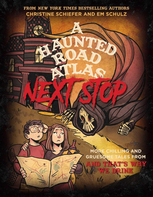 A HAUNTED ROAD ATLAS: NEXT STOP - SCHIEFER. CHRISTINE; SCHULZ. EM