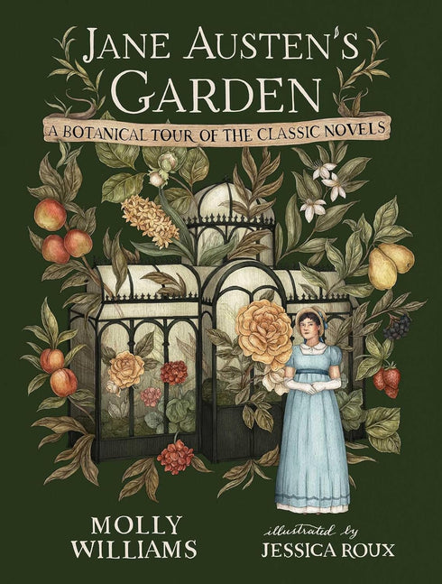 JANE AUSTEN'S GARDEN: A BOTANIAL TOUR OF THE CLASSIC NOVELS - WILLIAMS. MOLLY