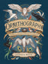 ORNITHOGRAPHY: AN ILLUSTRATED GUIDE TO BIRD LORE & SYMBOLISM - ROUX. JESSICA