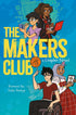 THE MAKERS CLUB: A GRAPHIC NOVEL - YEE. REIMENA