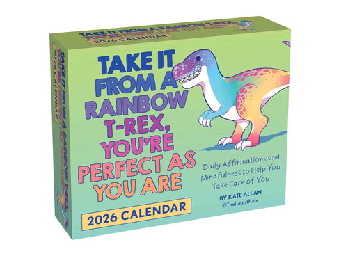 TAKE IT FROM A RAINBOW T-REX, YOU'RE PERFECT AS YOU ARE 2026 DAY-TO-DAY CALENDAR