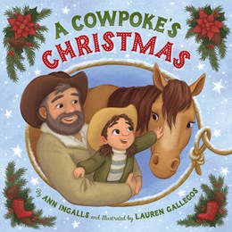 A COWPOKE'S CHRISMAS - INGALLS. ANN; GALLEGOS. LAUREN