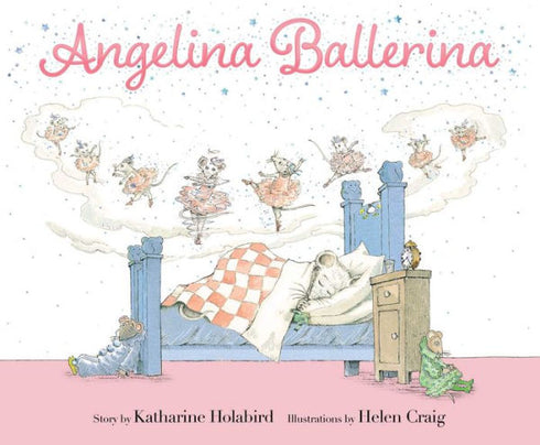 ANGELINA BALLERINA - HOLABIRD, KATHARINE ; CRAIG, HELEN CHILDRENS PICTURE