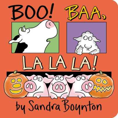 BOO! BAA, LA LA LA! - BOYNTON. SANDRA ; BOYNTON. SANDRA