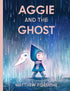 AGGIE AND THE GHOST - FORSYTHE. MATTHEW