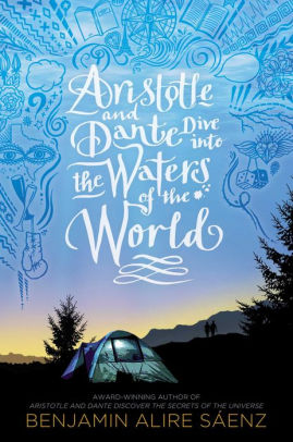 ARISTOTLE AND DANTE DIVE INTO THE WATERS OF THE WORLD - SÁENZ. BENJAMIN ALIRE