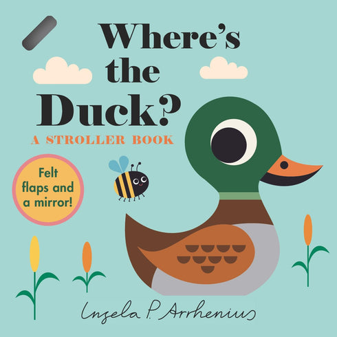 WHERE'S THE DUCK?: A STROLLER BOOK - ARRHENIUS. INGELA P.