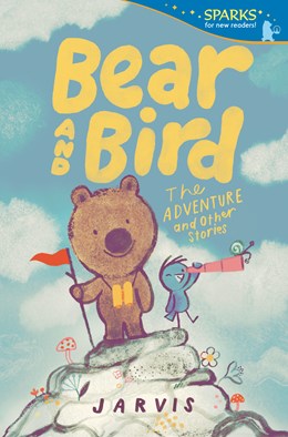 BEAR AND BIRD: THE ADVENTURE AND OTHER STORIES - JARVIS