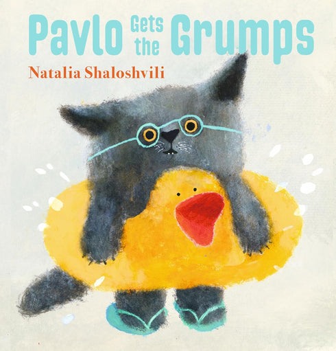 PAVLO GETS THE GRUMPS - SHALOSHVILI. NATALIA
