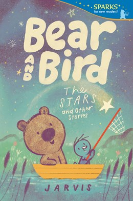 BEAR AND BIRD: THE STARS AND OTHER STORIES - JARVIS