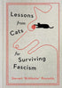 Lessons From Cats For Surviving Fascism by Reynolds. Stewart