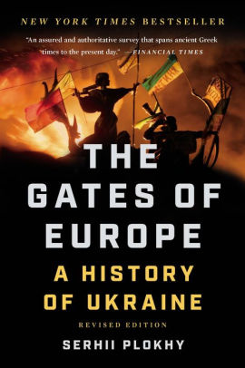 THE GATES OF EUROPE: A HISTORY OF UKRAINE (REVISED) - PLOKHY. SERHII