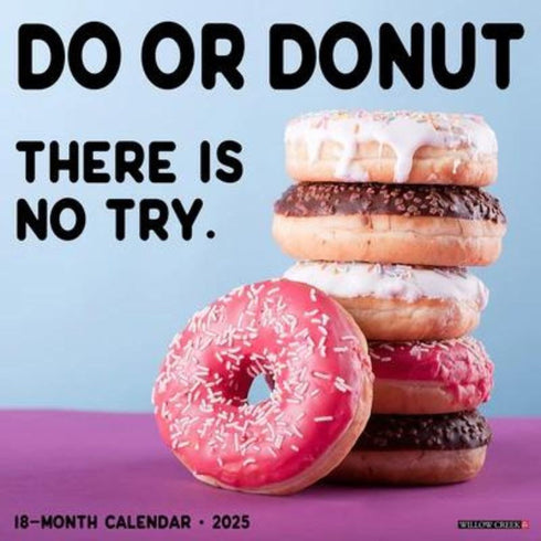 DO OR DONUT 2025 WALL CALENDAR - WILLOW CREEK PRESS