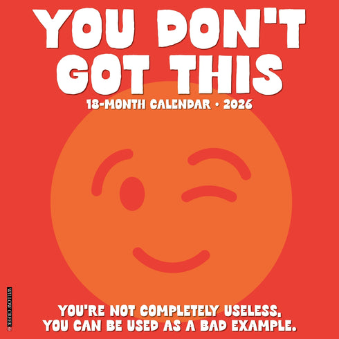 2026 YOU DON'T GOT THIS WALL CALENDAR