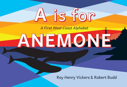 A IS FOR ANEMONE: A FIRST WEST - VICKERS. ROY HENRY ; BUDD. ROBERT ; VICKERS. RO